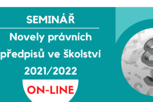 ON-LINE seminář Novely právních předpisů ve školství 2021/2022