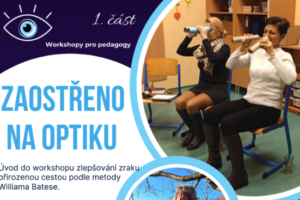 Workshopy pro pedagogy „Zaměreno na optiku“